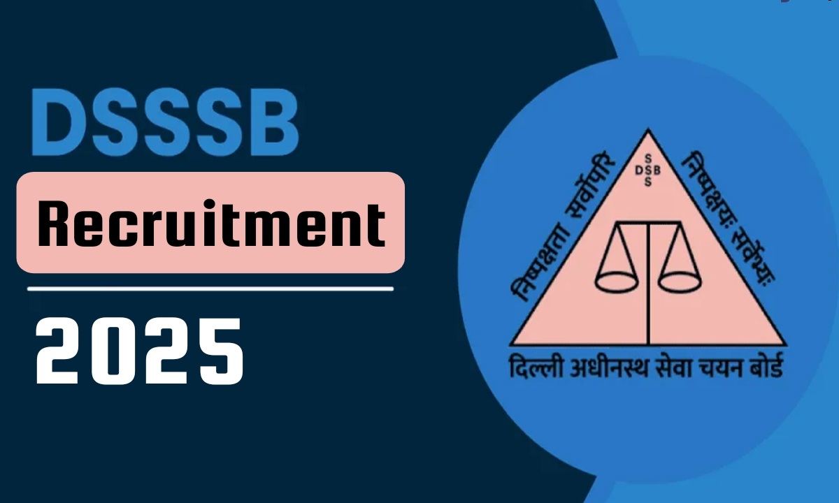 DSSSB भर्ती का नोटिफिकेशन जारी, ग्रुप B और C पदों के लिए जल्दी शुरू होंगे आवेदन
